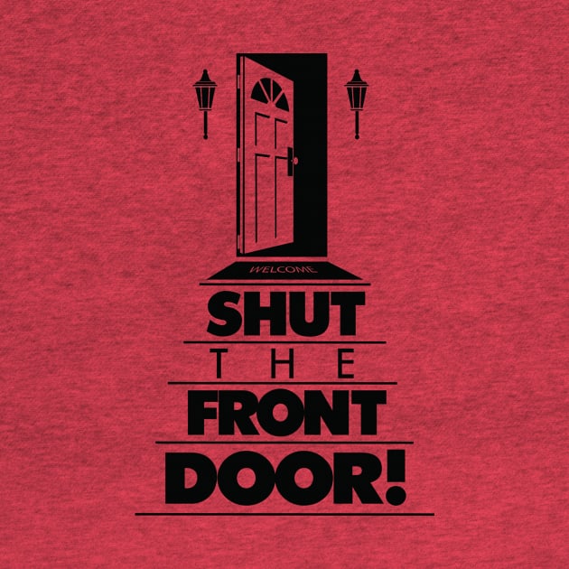 Shut The Front Door! by chrayk57